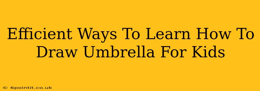 Efficient Ways To Learn How To Draw Umbrella For Kids