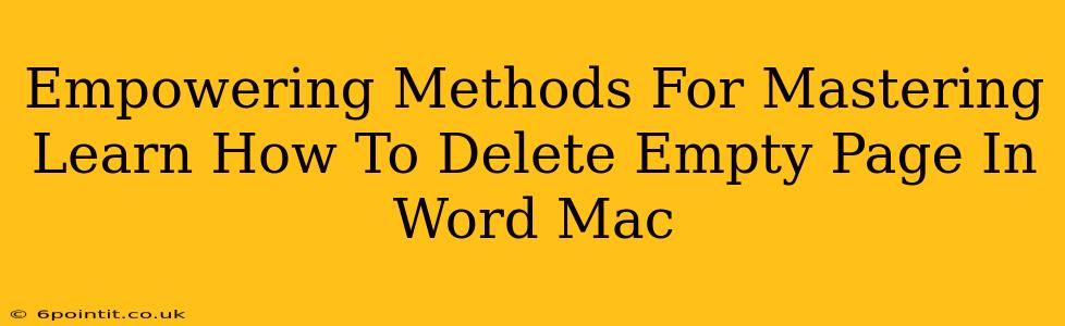 Empowering Methods For Mastering Learn How To Delete Empty Page In Word Mac