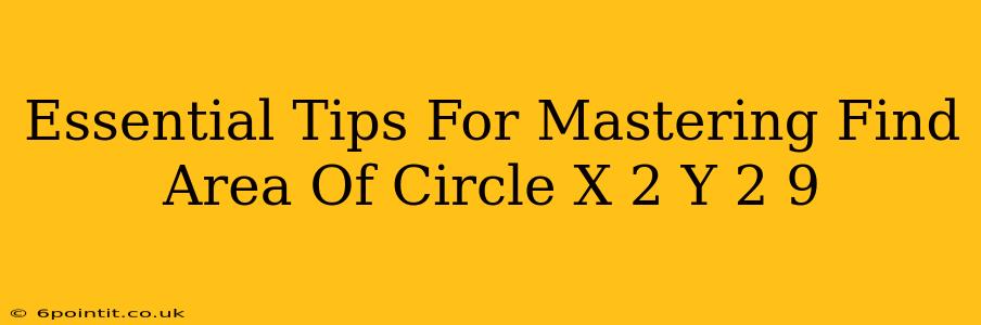 Essential Tips For Mastering Find Area Of Circle X 2 Y 2 9