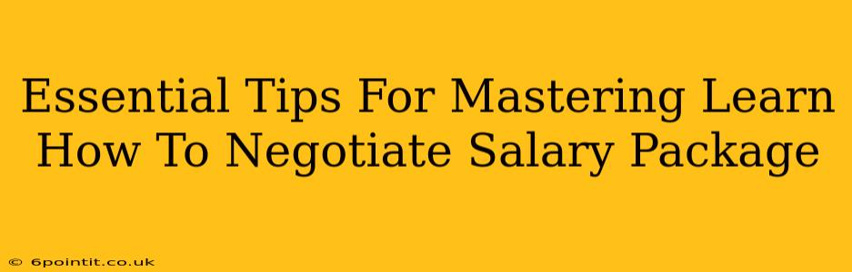 Essential Tips For Mastering Learn How To Negotiate Salary Package