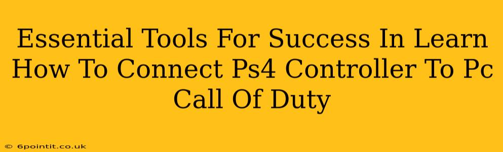 Essential Tools For Success In Learn How To Connect Ps4 Controller To Pc Call Of Duty