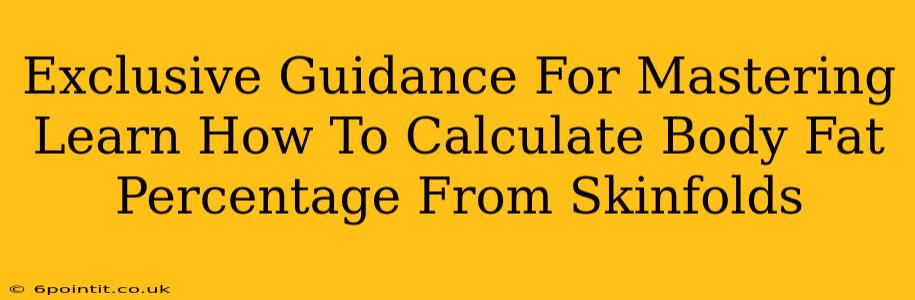 Exclusive Guidance For Mastering Learn How To Calculate Body Fat Percentage From Skinfolds