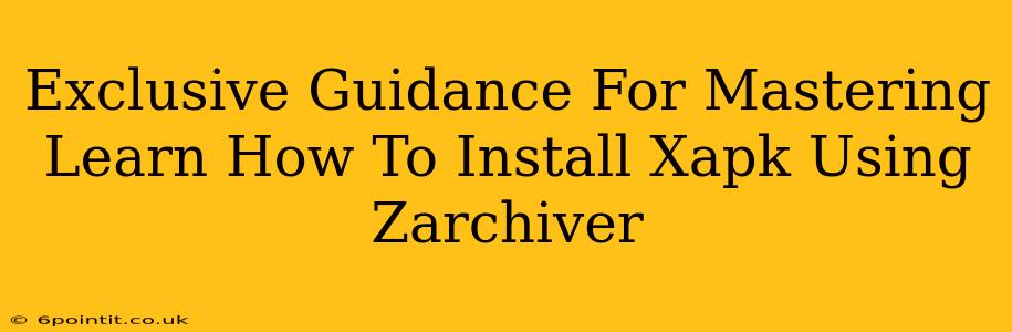 Exclusive Guidance For Mastering Learn How To Install Xapk Using Zarchiver