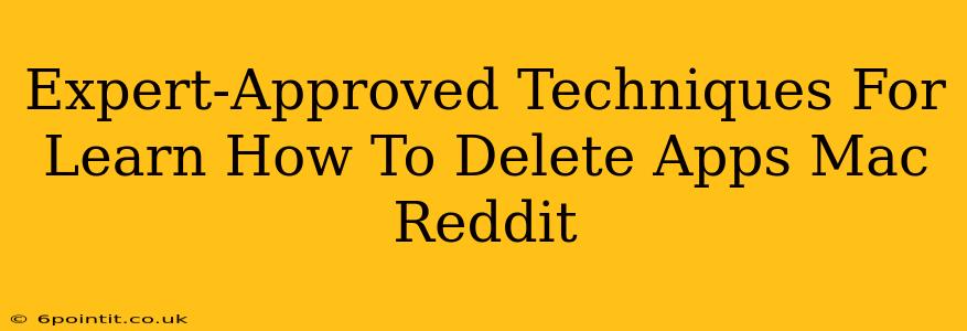 Expert-Approved Techniques For Learn How To Delete Apps Mac Reddit