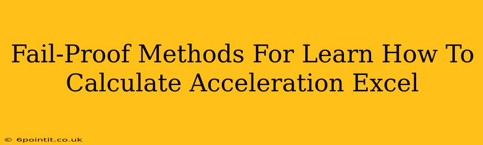 Fail-Proof Methods For Learn How To Calculate Acceleration Excel