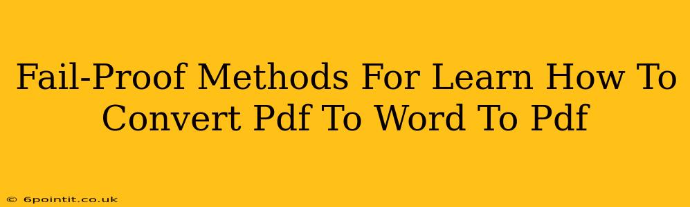 Fail-Proof Methods For Learn How To Convert Pdf To Word To Pdf