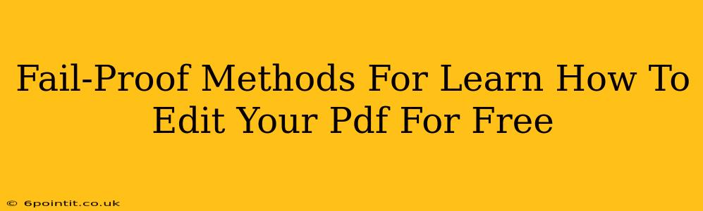 Fail-Proof Methods For Learn How To Edit Your Pdf For Free