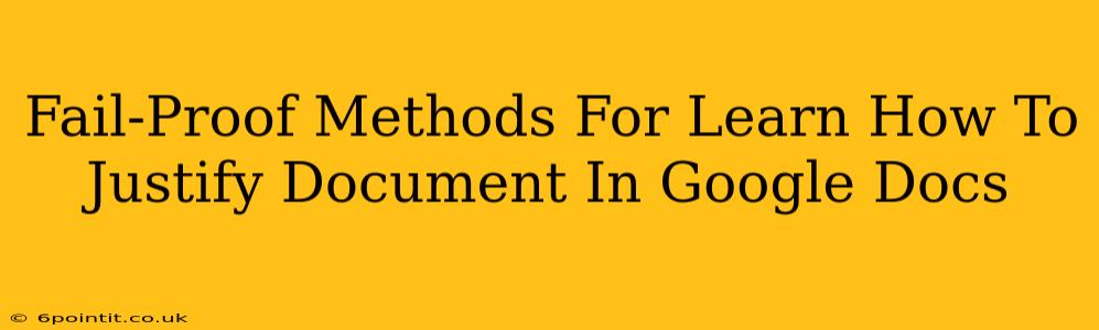 Fail-Proof Methods For Learn How To Justify Document In Google Docs