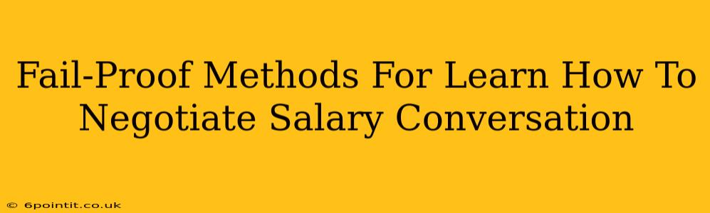 Fail-Proof Methods For Learn How To Negotiate Salary Conversation