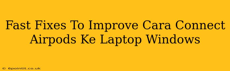 Fast Fixes To Improve Cara Connect Airpods Ke Laptop Windows