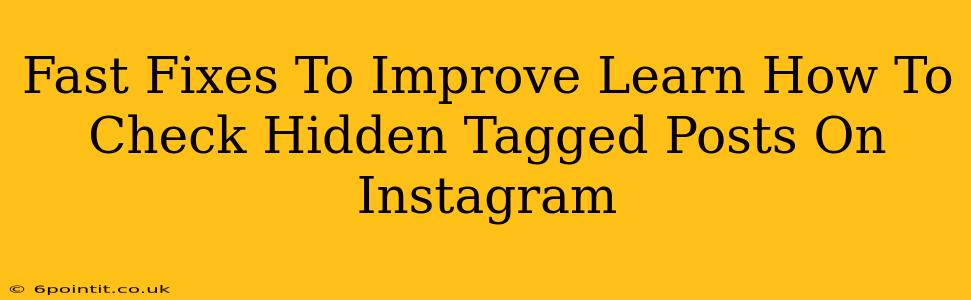 Fast Fixes To Improve Learn How To Check Hidden Tagged Posts On Instagram