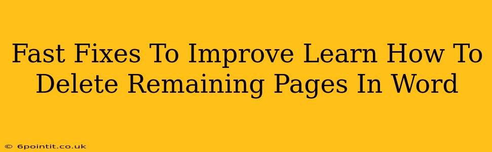 Fast Fixes To Improve Learn How To Delete Remaining Pages In Word