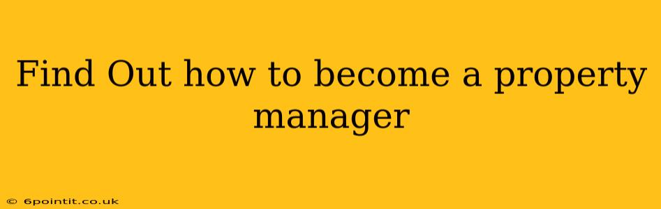 Find Out how to become a property manager