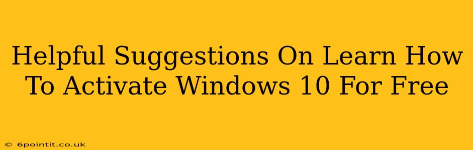 Helpful Suggestions On Learn How To Activate Windows 10 For Free