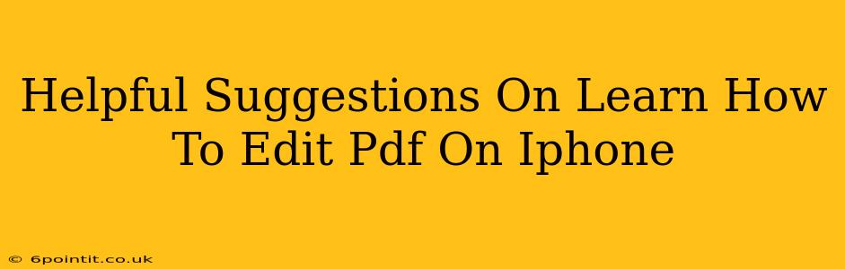 Helpful Suggestions On Learn How To Edit Pdf On Iphone