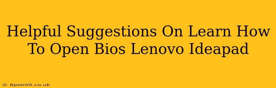 Helpful Suggestions On Learn How To Open Bios Lenovo Ideapad