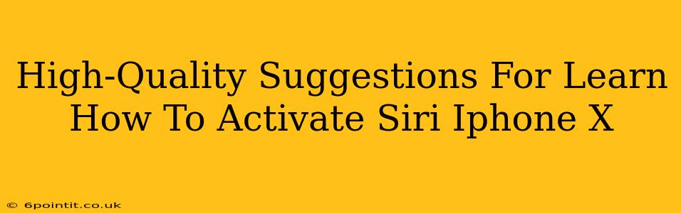 High-Quality Suggestions For Learn How To Activate Siri Iphone X