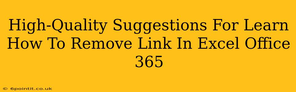 High-Quality Suggestions For Learn How To Remove Link In Excel Office 365