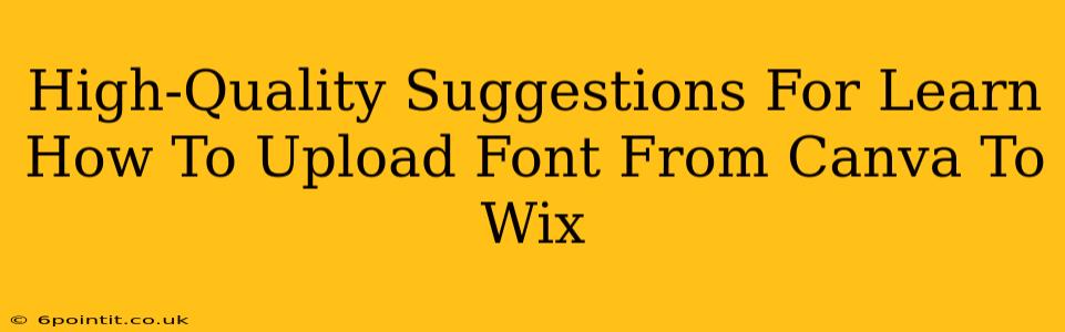 High-Quality Suggestions For Learn How To Upload Font From Canva To Wix