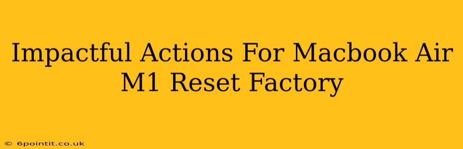 Impactful Actions For Macbook Air M1 Reset Factory