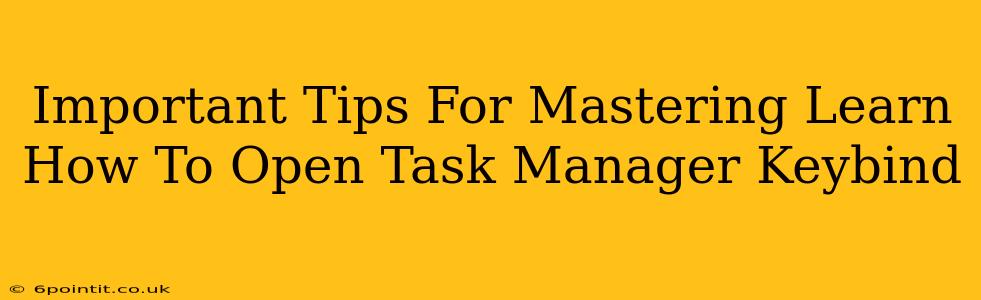 Important Tips For Mastering Learn How To Open Task Manager Keybind