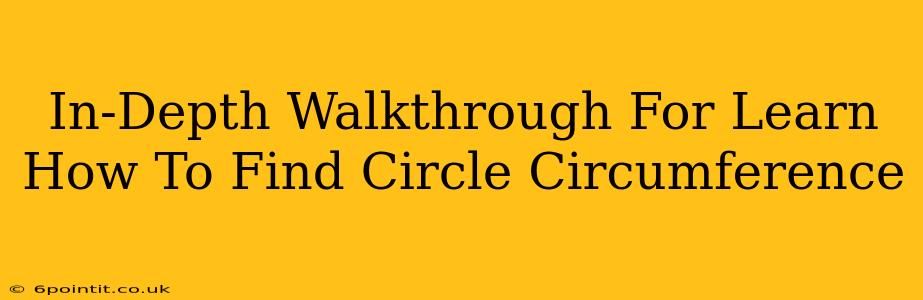 In-Depth Walkthrough For Learn How To Find Circle Circumference