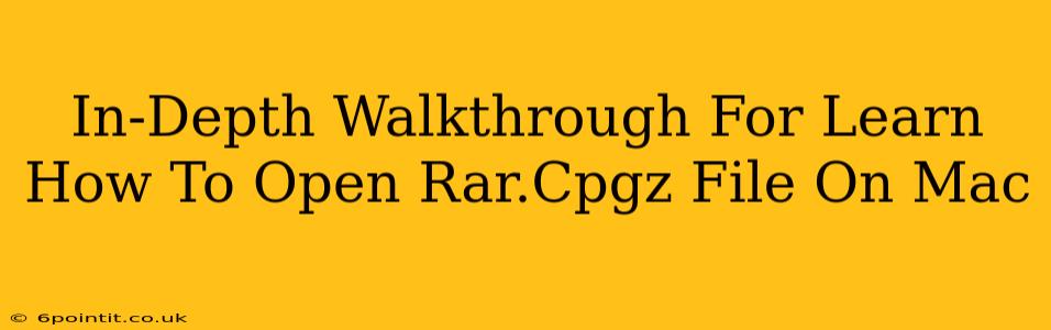 In-Depth Walkthrough For Learn How To Open Rar.Cpgz File On Mac