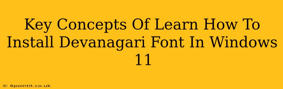 Key Concepts Of Learn How To Install Devanagari Font In Windows 11