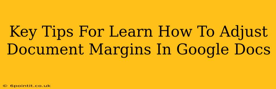 Key Tips For Learn How To Adjust Document Margins In Google Docs