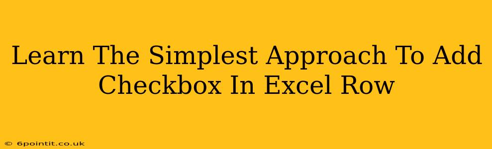 Learn The Simplest Approach To Add Checkbox In Excel Row