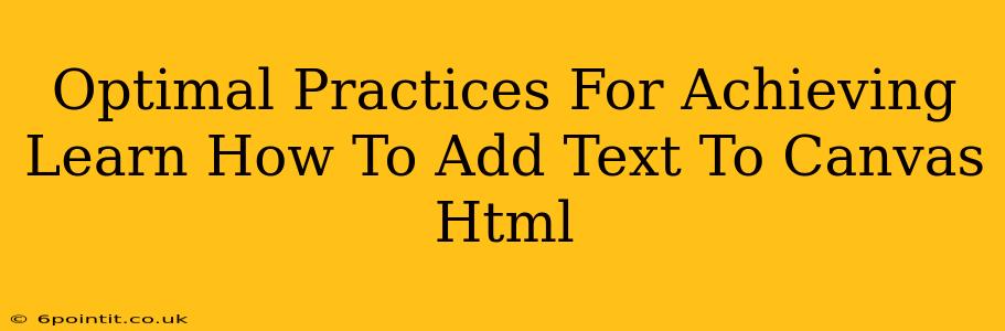 Optimal Practices For Achieving Learn How To Add Text To Canvas Html