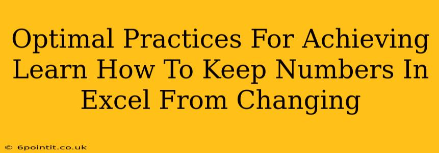 Optimal Practices For Achieving Learn How To Keep Numbers In Excel From Changing