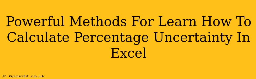 Powerful Methods For Learn How To Calculate Percentage Uncertainty In Excel