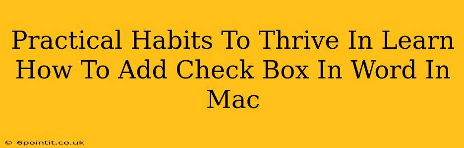 Practical Habits To Thrive In Learn How To Add Check Box In Word In Mac