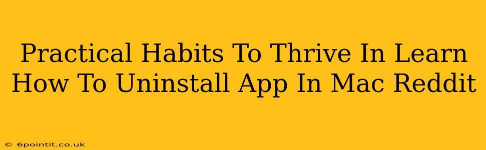 Practical Habits To Thrive In Learn How To Uninstall App In Mac Reddit