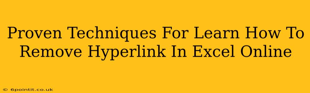 Proven Techniques For Learn How To Remove Hyperlink In Excel Online