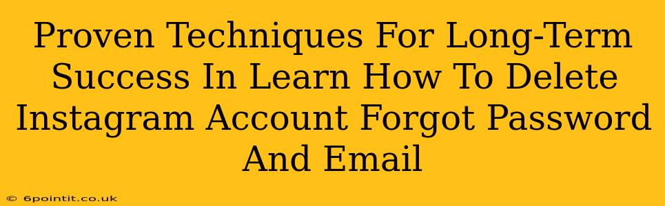 Proven Techniques For Long-Term Success In Learn How To Delete Instagram Account Forgot Password And Email