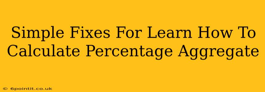 Simple Fixes For Learn How To Calculate Percentage Aggregate