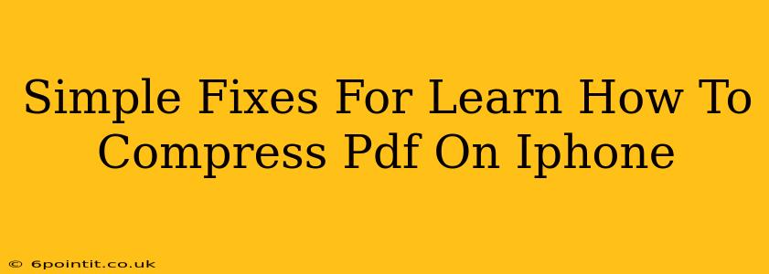 Simple Fixes For Learn How To Compress Pdf On Iphone