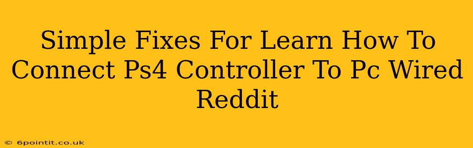 Simple Fixes For Learn How To Connect Ps4 Controller To Pc Wired Reddit