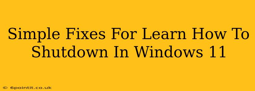 Simple Fixes For Learn How To Shutdown In Windows 11