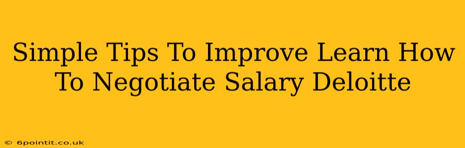 Simple Tips To Improve Learn How To Negotiate Salary Deloitte