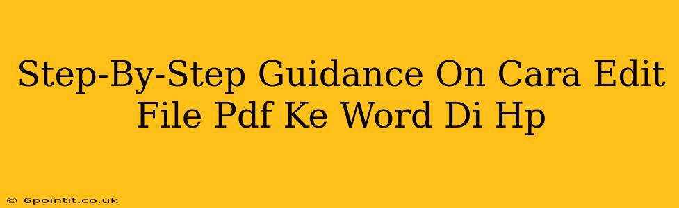 Step-By-Step Guidance On Cara Edit File Pdf Ke Word Di Hp