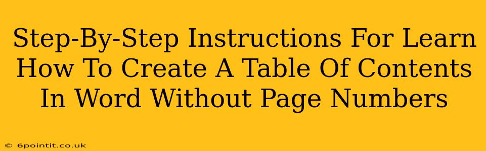 Step-By-Step Instructions For Learn How To Create A Table Of Contents In Word Without Page Numbers