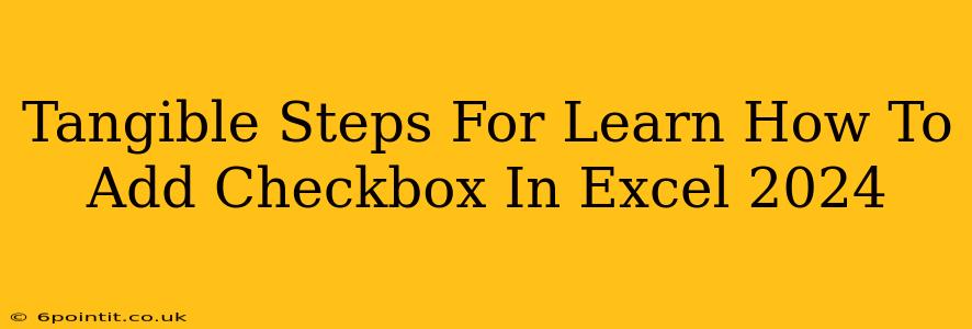 Tangible Steps For Learn How To Add Checkbox In Excel 2024