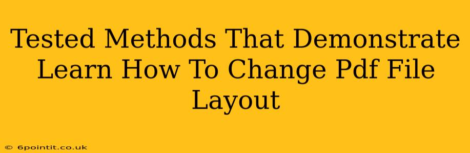 Tested Methods That Demonstrate Learn How To Change Pdf File Layout