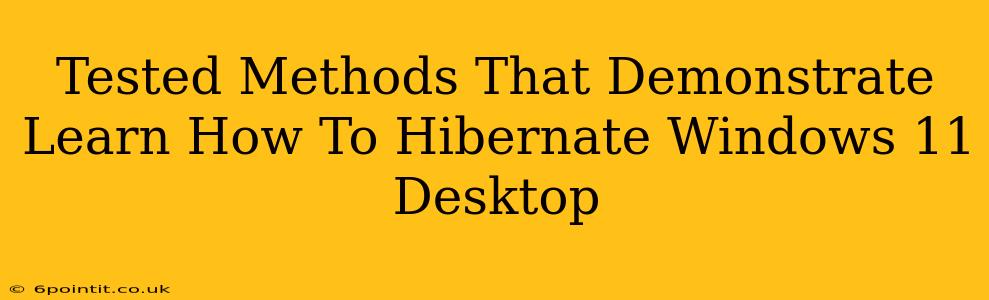 Tested Methods That Demonstrate Learn How To Hibernate Windows 11 Desktop