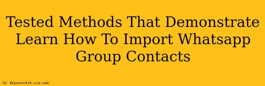 Tested Methods That Demonstrate Learn How To Import Whatsapp Group Contacts