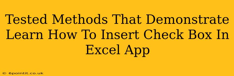 Tested Methods That Demonstrate Learn How To Insert Check Box In Excel App