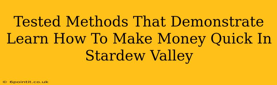 Tested Methods That Demonstrate Learn How To Make Money Quick In Stardew Valley